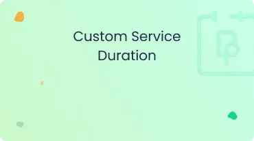 custom service duration