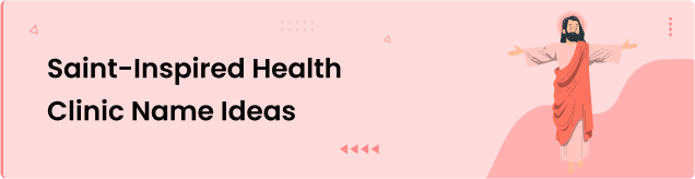 Saint-Inspired Health Clinic Name Ideas
