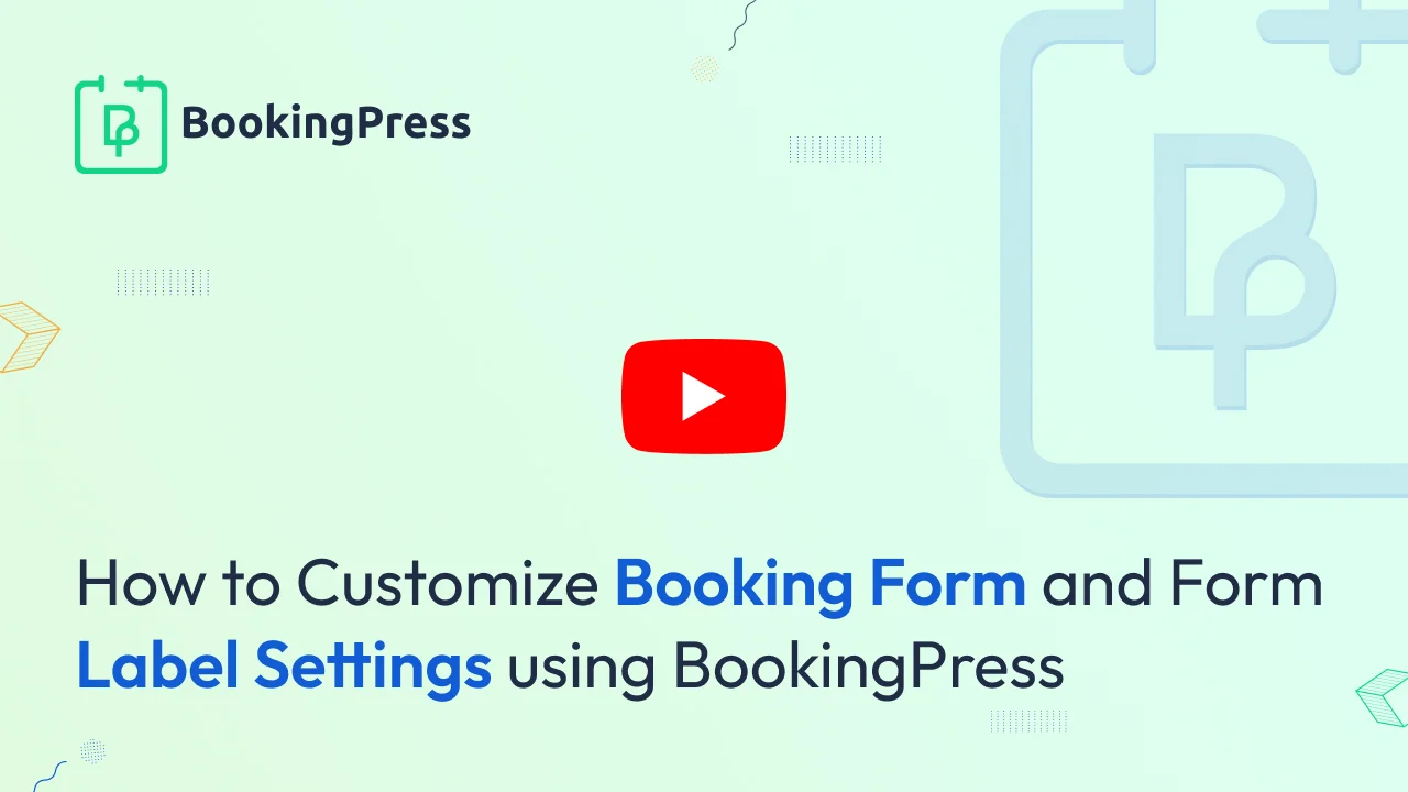 Customize Booking Form and Label Settings of BookingPress