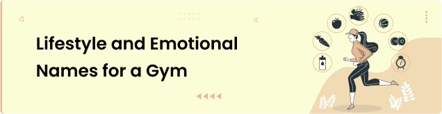 Lifestyle and Emotional Names for a Gym