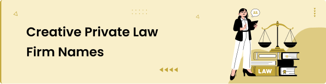 Creative Private Law Firm Names
