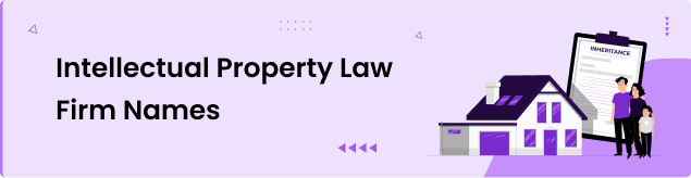 Intellectual Property Law Firm Names