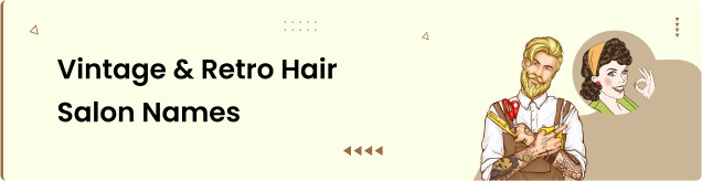 Vintage & Retro Hair Salon Names